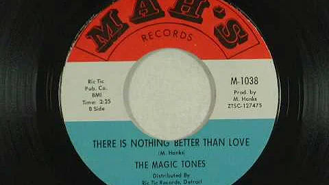 The Magic Tones - There Is Nothing Better Than Love *MAH's Records*