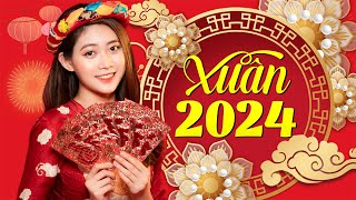 LK Nhạc Xuân 2024 Remix KHÔNG QUẢNG CÁO - Liên Khúc Nhạc Tết 2024 Remix Siêu Căng CHÚC MỪNG NĂM MỚI