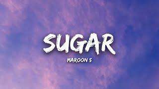 Maroon 5 - Sugar (Lyrics) || Ed Sheeran, Justin Bieber, (Mix)