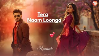 đ Tera Naam Loonga | Best Romantic Song 2025 | Feel the Magic of Love
