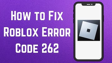 How to Fix Roblox Error Code 262 - Fix Disconnected Error Code 262 Roblox