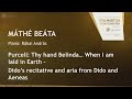 Máthé Beáta - H. Purcell: Dido & Aeneas - Thy hand Belinda... When I am laid in Earth