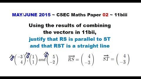 Paper2-CSEC-MATHS-552 ~ Parallel Vectors & Collinear Points ~ May/June 2015 Number 11biii