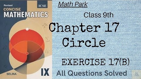 ICSE class 9|Ch 17 Circle|Ex17(B)