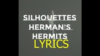 Video thumbnail of "Silhouettes ~ Herman's Hermits ~ Lyrics"