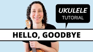 Video voorbeeld van "4 Ways To Play Hello, Goodbye On Ukulele (The Beatles) - EASY Strumming To Fingerpicking, Play Along"