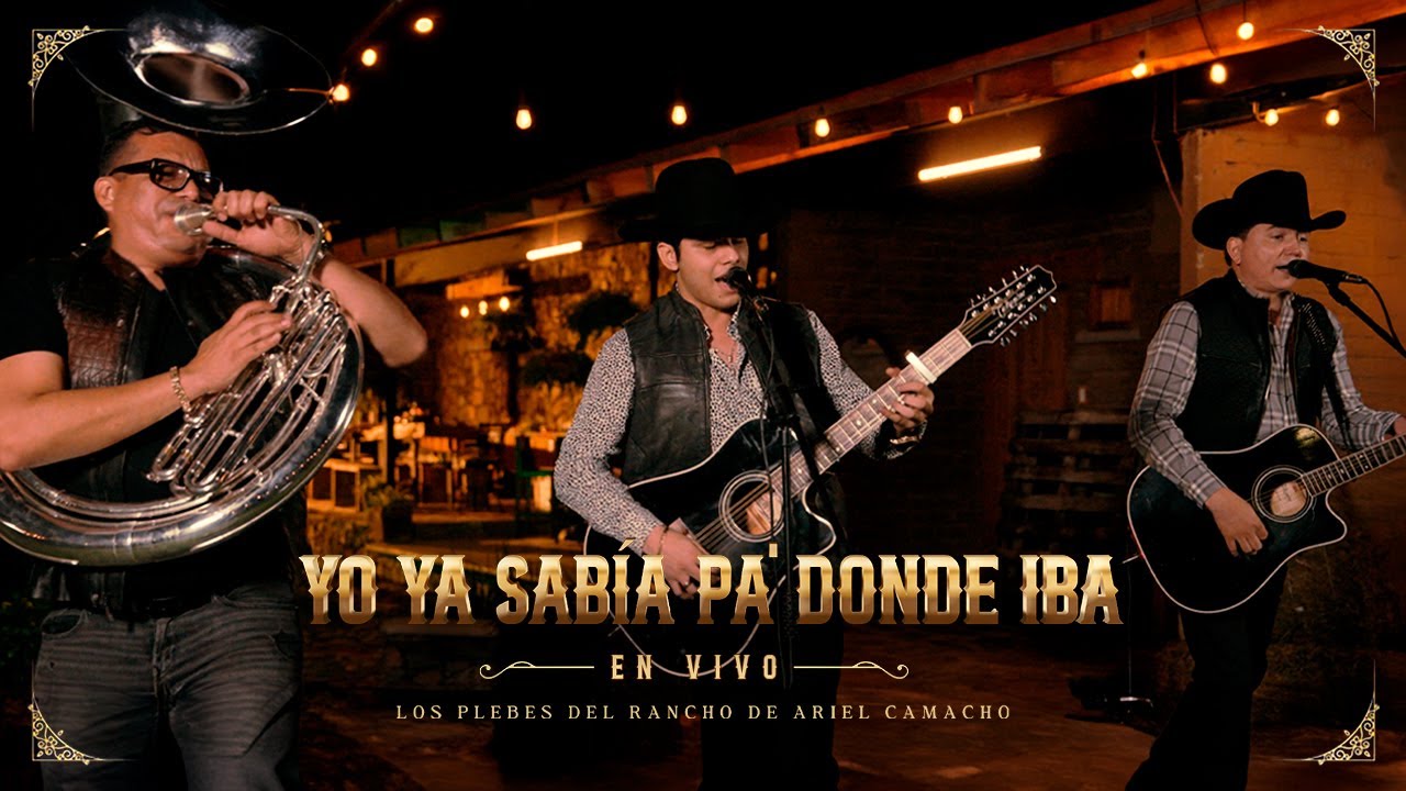 Yo Ya Sabia Pa' Donde Iba (En Vivo) - Los Plebes del Rancho de Ariel Camacho