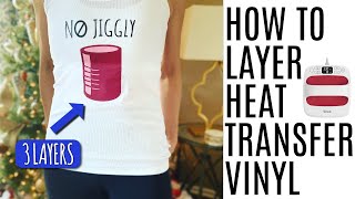 How To Layer Heat Transfer Vinyl