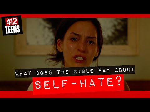 What does the Bible say about self-hatred? | 412teens.org
