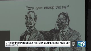 77th annual Upper Peninsula History Conference kicks off