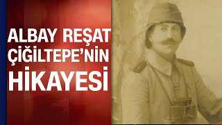 Vatan Aşkının Simgesi Albay Reşat Çiğiltepenin Hikayesi