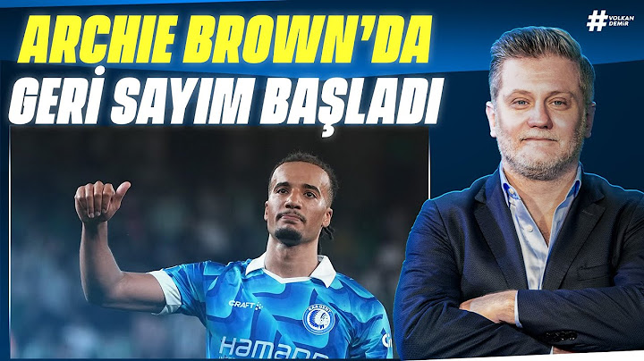 Fenerbahçe’de son gelişmeler: Archie Brown | Marco Asensio | Yves Bissouma | Gökhan Sazdağı