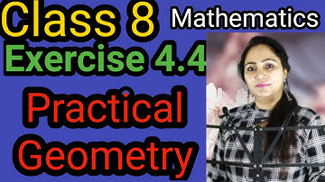Class 8, Mathematics, Exercise 4.4, Practical Geometry