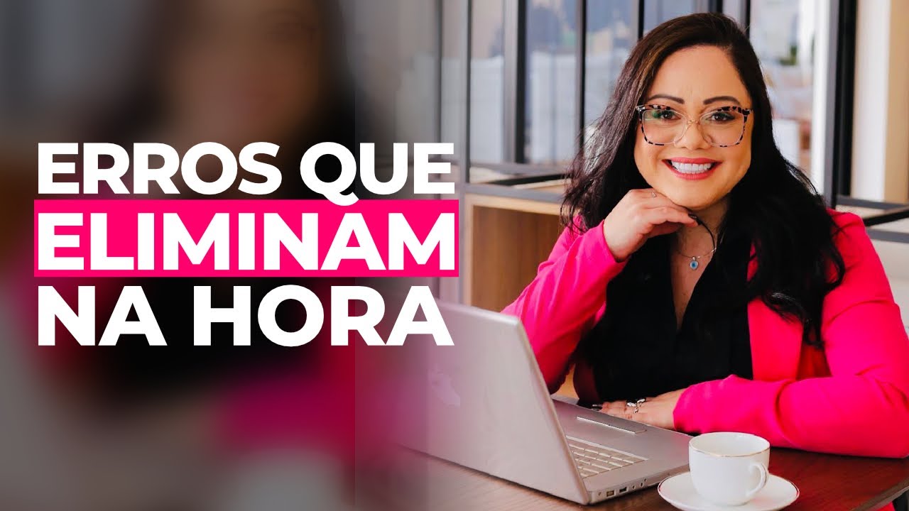 OS 5 ERROS QUE ELIMINAM BONS CANDIDATOS NA ENTREVISTA | DICAS PARA ENTREVISTA DE EMPREGO