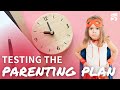 Testing the Parenting Plan During The Divorce Process