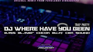 DJ Where Have You Been - Bass Blayer X Party!