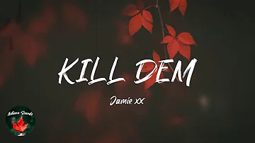 Jamie xx - KILL DEM (Lyric video)