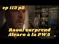 Les moments forts de lamour dune mre pisode 113 partie 2raoul surprend alvaro  la pwa