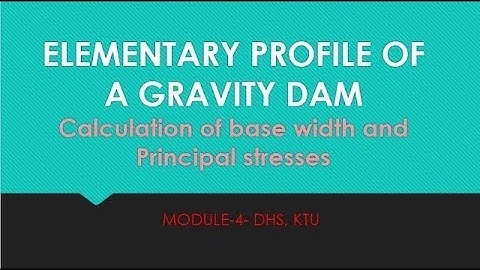 ELEMENTARY PROFILE GRAVITY DAM,  LOADS  base width, Principal stresses, HIGH  LOW DAM DHS S6 CE KTU