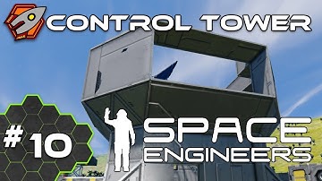 Control Tower - Space Engineers #10
