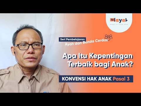 Apa itu Kepentingan Terbaik bagi Anak?