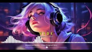 Mysorrow Music - Vibe (Original Mix)