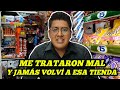 Me trataron mal y jamás volví a comprar en esa Tienda!