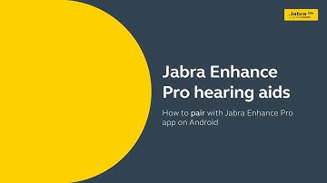 Jabra Enhance Pro 20: How to pair your hearing aids & Enhance Pro app on Android | Jabra Support