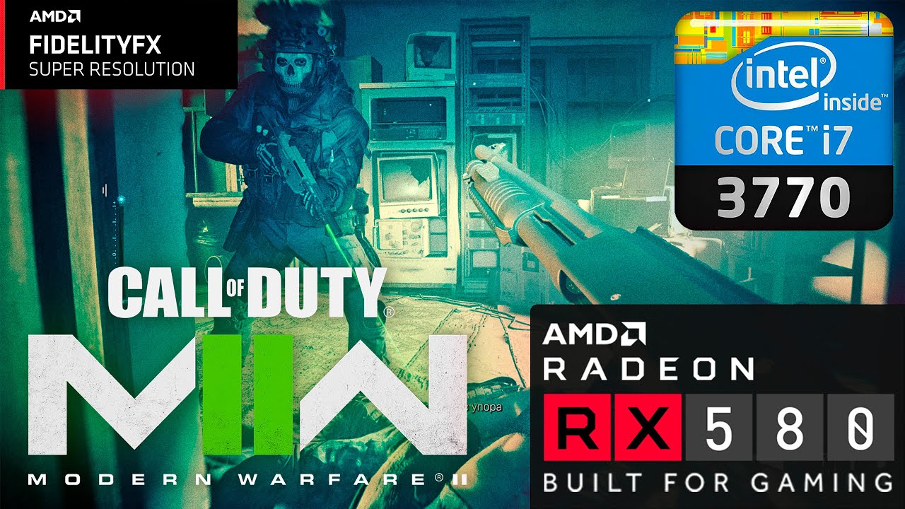 Call of Duty: Modern Warfare II - Intel Core i7-3770 | Radeon RX 580 SAPPHIRE NITRO+ 8GB | 16GB | HD