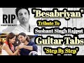 Besabriyan | Guitar Tabs | MS Dhoni | Tribute To Sushant Singh Rajput | By Acoustic Awadh Boy