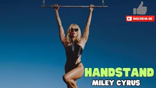 Watch Miley Cyrus Handstand video