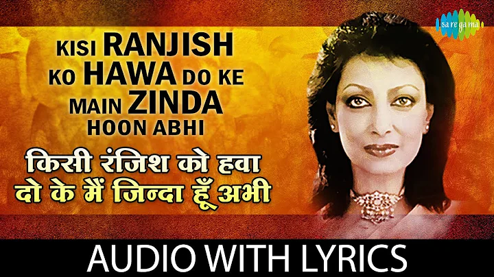 Kisi Ranjish Ko Hawa Do Ke Main Zinda with lyrics ...