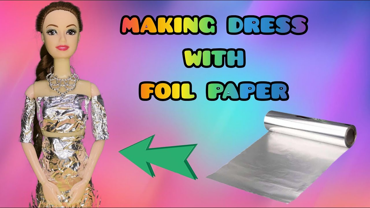 Making barbie doll dress with foil paper/ DIY barbie doll