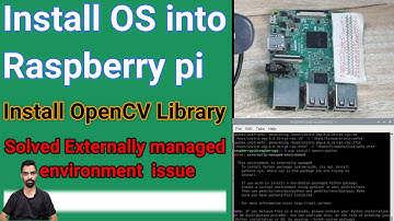 Install OS Into raspberry pi | Install OpenCV Library | Solved Externally managed environment issue