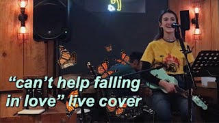 can’t help falling in love (live cover)