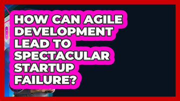 How Can Agile Development Lead To Spectacular Startup Failure? - Founders Supporting Founders