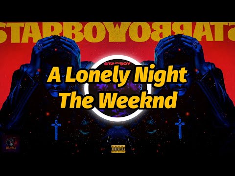 The Weeknd - A Lonely Night (Lyrics)