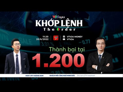 Khớp lệnh 20/6: Thành bại tại 1.200 | VTV24