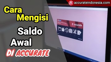 Cara Mengisi Saldo Awal di Accurate Accounting Software