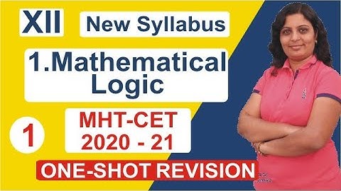 1.Mathematical Logic 12th HSC | MHT - CET 2020 - 21 | ONE SHOT REVISION