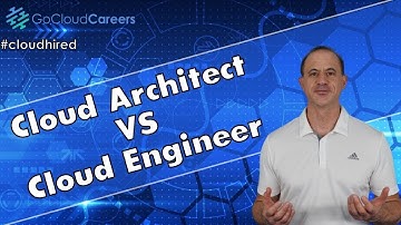 Cloud Architect vs Cloud Engineer | critical differences between cloud engineer vs cloud architect