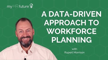 HOW TO CREATE A DATA-DRIVEN APPROACH TO WORKFORCE PLANNING