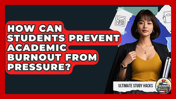 How Can Students Prevent Academic Burnout From Pressure? - Ultimate Study Hacks