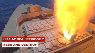 Life at Sea: Episode 7 - Seek and Destroy