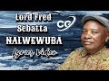 Nalwewuba Lord Fred Sebatta lyrics video