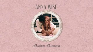  Precious Possession - Anna Wise Official Audio