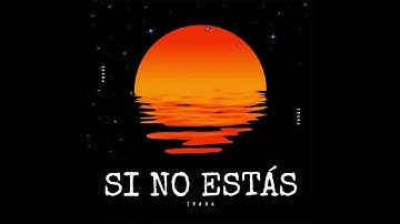 Iñigo Quintero - Si No Estás (IBARA Remix)
