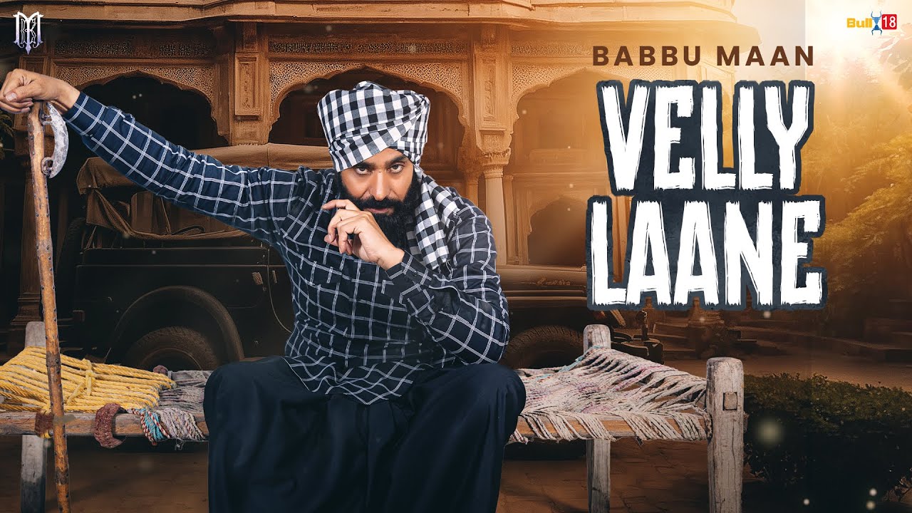 Babbu Maan   Velly Laane  Latest Punjabi Song 2024