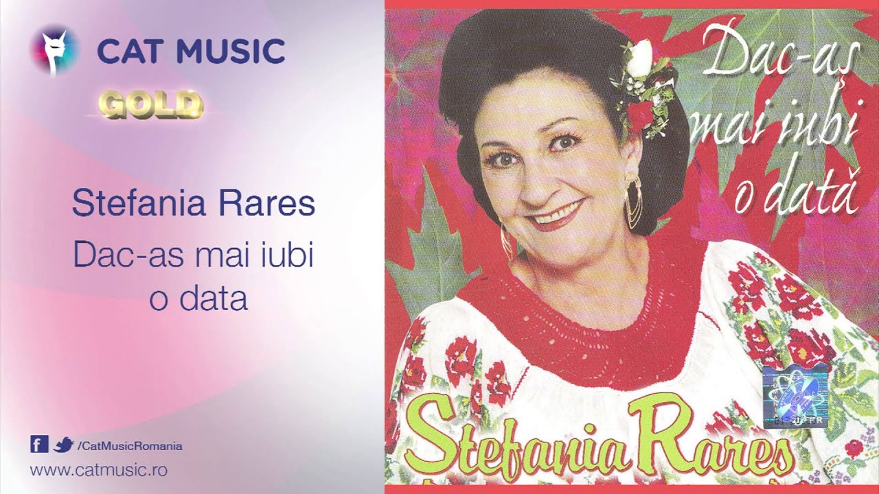 clasicismo musical Stefania Rares - Dac-as mai iubi o data