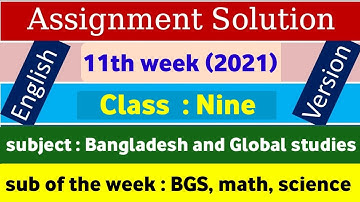 Class-9 Bangladesh and Global studies (2021)Assignment Solution ||English Version solution 11th week
